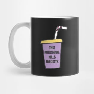 This Milkshake Kills Fascists Mug